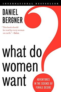 portada What Do Women Want?: Adventures in the Science of Female Desire (en Inglés)