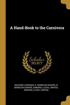 portada A Hand-Book to the Carnivora (en Inglés)