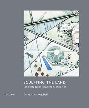 portada Sculpting the Land: Landcape Design Influenced by Abstract art (en Inglés)