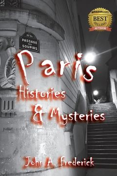 portada Paris Histories and Mysteries: How the City of Lights Changed the World