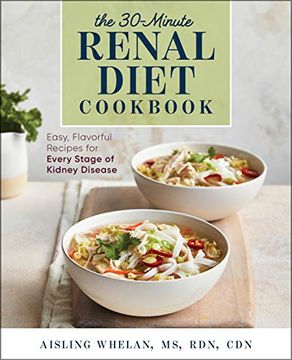 portada 30-Minute Renal Diet Cookbook: Easy, Flavorful Recipes for Every Stage of Kidney Disease (en Inglés)