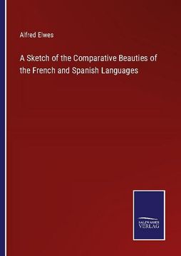 portada A Sketch of the Comparative Beauties of the French and Spanish Languages (in English)