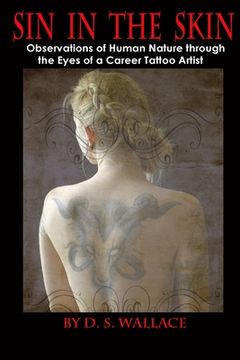 portada Sin In The Skin: Observations of Human Nature through the Eyes of a Career Tattoo Artist (en Inglés)