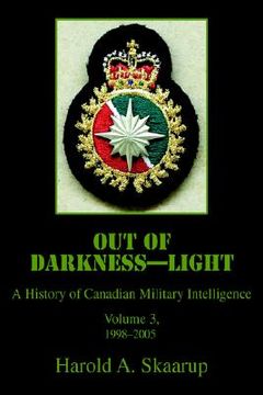portada out of darkness--light: a history of canadian military intelligence