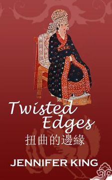 portada TWISTED Edges: ...14th Century China as never before! (en Inglés)