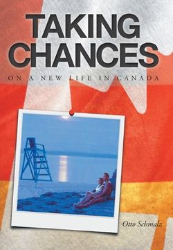 portada Taking Chances: On a new Life in Canada (en Inglés)
