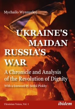 portada Ukraine'S Maidan, Russia'S War: A Chronicle and Analysis of the Revolution of Dignity (Ukrainian Voices) 