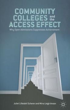 portada Community Colleges and the Access Effect: Why Open Admissions Suppresses Achievement (in English)