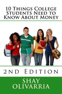 portada 10 Things College Students Need to Know About Money: 2nd Edition (en Inglés)