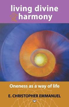 portada Living Divine Harmony: Oneness as a Way of Life (en Inglés)