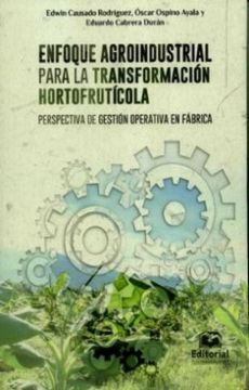 portada Enfoque Agroindustrial Para la Transformacion Hortofruticola (in Spanish)