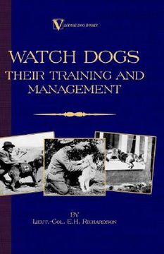 portada watch dogs: their training & management (a vintage dog books breed classic - airedale terrier) (en Inglés)