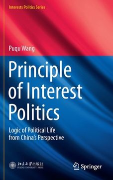 portada Principle of Interest Politics: Logic of Political Life from China's Perspective (en Inglés)