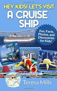 portada Hey Kids! Let's Visit a Cruise Ship: Fun Facts and Amazing Discoveries for Kids (Volume 2) 
