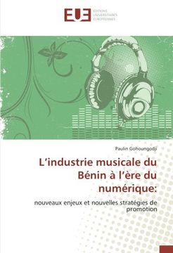 portada L'industrie musicale du Bénin à l'ère du numérique:: nouveaux enjeux et nouvelles stratégies de promotion