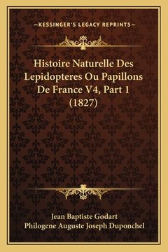 portada Histoire Naturelle Des Lepidopteres Ou Papillons De France V4, Part 1 (1827)
