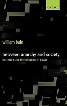 portada Between Anarchy and Society: Trusteeship and the Obligations of Power (en Inglés)