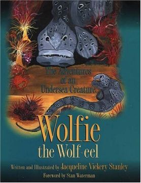 portada Wolfie the Wolf-Eel: The Adventures of an Undersea Creature