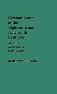 portada German Actors of the Eighteenth and Nineteenth Centuries: Idealism, Romanticism, and Realism (in English)