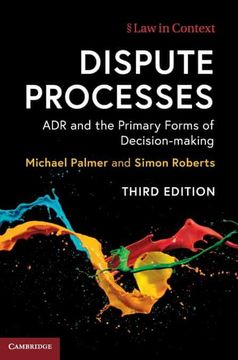 portada Dispute Processes: Adr and the Primary Forms of Decision-Making (Law in Context) (en Inglés)