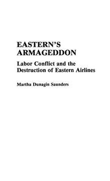 portada Eastern's Armageddon: Labor Conflict and the Destruction of Eastern Airlines (Contributions in Labor Studies) (en Inglés)