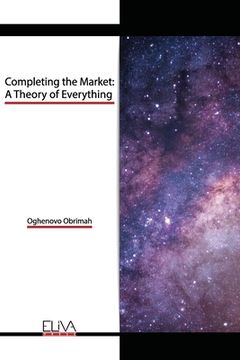 portada Completing the Market: A Theory of Everything (en Inglés)