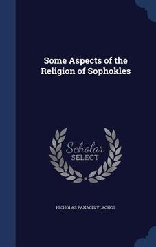 portada Some Aspects of the Religion of Sophokles (en Inglés)