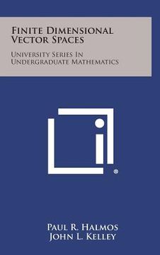 portada Finite Dimensional Vector Spaces: University Series in Undergraduate Mathematics