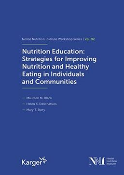 portada Nutrition Education: Strategies for Improving Nutrition and Healthy Eating in Individuals and Communities: 92nd Nestle Nutrition Institute Workshop, L (en Inglés)