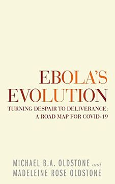 portada Ebola'S Evolution: Turning Despair to Deliverance: A Road map for Covid-19 (en Inglés)