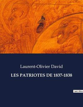 portada Les Patriotes de 1837-1838 (en Francés)