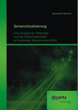 portada Servervirtualisierung: Eine Analyse der Potentiale und der Wirtschaftlichkeit am konkreten Beispiel einesKMU