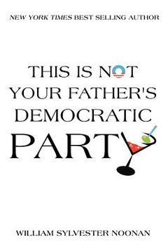 portada This Is Not Your Father's Democratic Party