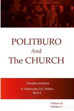 portada Politburo And The Church Kremlin Archives N. Petrovsky, S.G. Petrov (en Inglés)