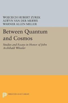 portada Between Quantum and Cosmos: Studies and Essays in Honor of John Archibald Wheeler (Princeton Legacy Library) (in English)