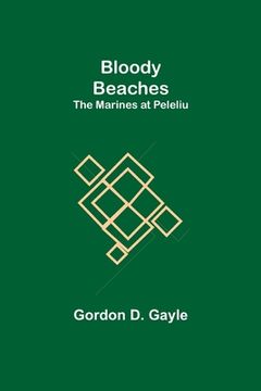 portada Bloody Beaches: The Marines at Peleliu (in English)