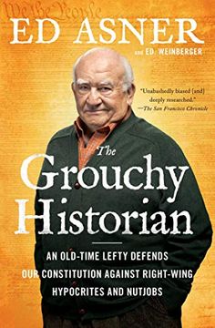 portada The Grouchy Historian: An Old-Time Lefty Defends our Constitution Against Right-Wing Hypocrites and Nutjobs (en Inglés)