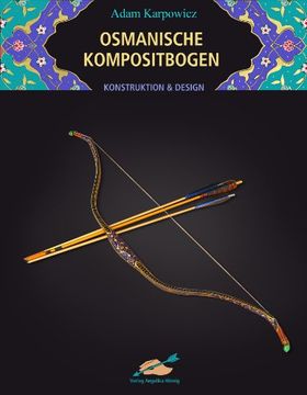 portada Osmanische Kompositbogen: Konstruktion und Design (in German)