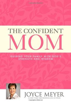 portada The Confident Mom: Guiding Your Family With God's Strength and Wisdom (en Inglés)