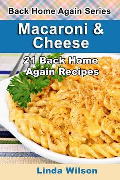 portada Macaroni and Cheese: 21 Back Home Again Recipes (in English)