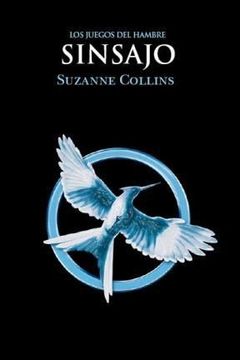 Libro Sinsajo los Juegos del Hambre De Suzanne Collins - Buscalibre