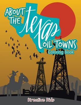 portada About the Texas Oil Towns Coloring Book (en Inglés)
