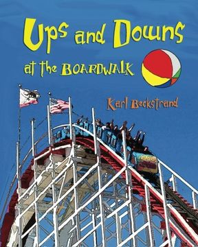 portada Ups & Downs at the Boardwalk: A Picture Book of Opposites (en Inglés)