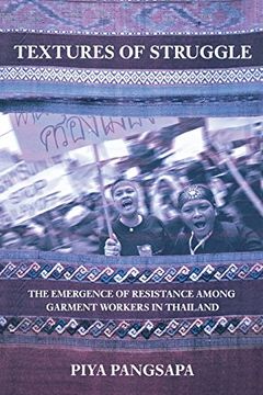 portada Textures of Struggle: The Emergence of Resistance Among Garment Workers in Thailand: Version 2 (en Inglés)