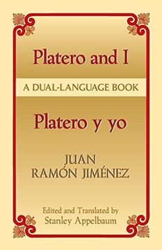 platero and i/platero y yo,platero y yo : a dual-language book / juan ramon jimenez ; edited and translated by stanley appelbau (en Inglés)