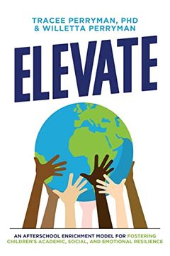 portada Elevate: An Afterschool Enrichment Model for Fostering Children'S Academic, Social, and Emotional Resilience (en Inglés)