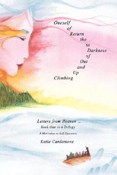 portada climbing up and out of darkness to the return of oneself: letters from heaven . (en Inglés)