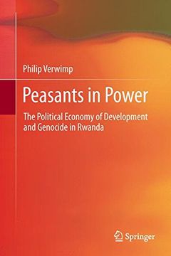 portada Peasants in Power: The Political Economy of Development and Genocide in Rwanda