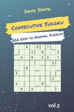 portada Consecutive Sudoku - 200 Easy to Normal Puzzles Vol.5 (en Inglés)
