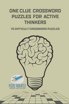 portada One Clue Crossword Puzzles for Active Thinkers 70 Difficult Crossword Puzzles (en Inglés)